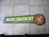 Next Show sign